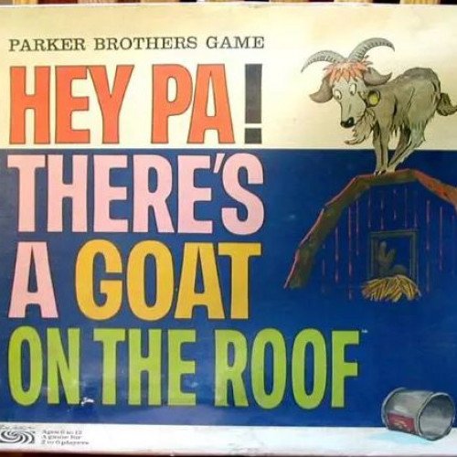 HEY PA! THERE'S A GOAT ON THE ROOF